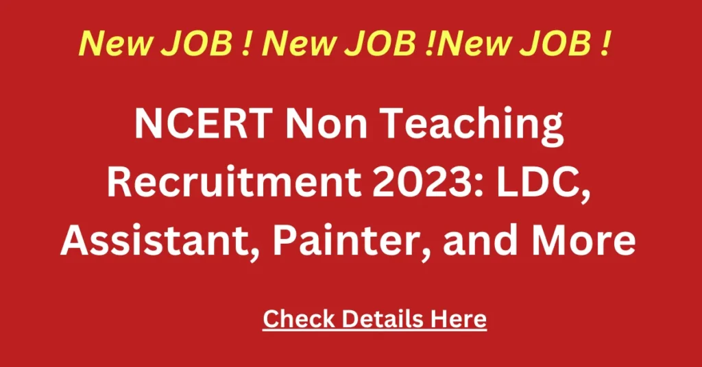 NCERT Non Teaching Recruitment 2023